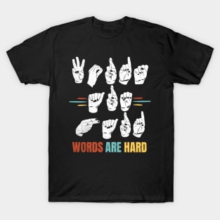 Words are hard T-Shirt